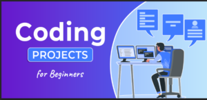 Top 10 Coding Projects For Beginners