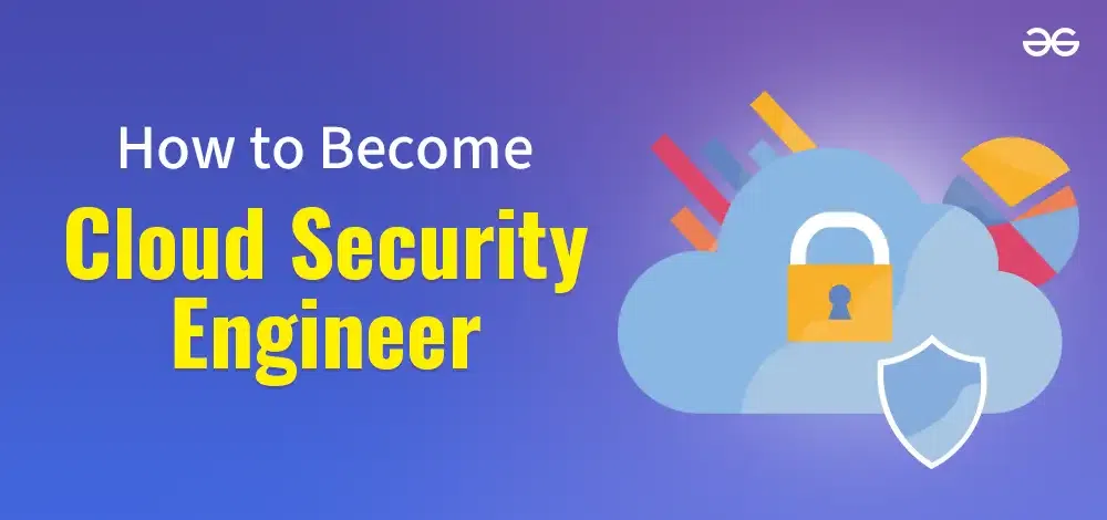 How to Become a Cloud Security Engineer