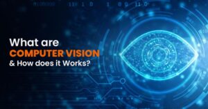 What is Computer Vision How does it Works